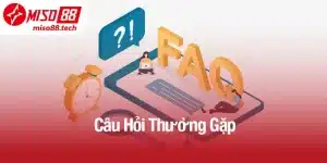 Giải Đáp Các Câu Hỏi Thường Gặp Về Miso88 Cho Hội Viên