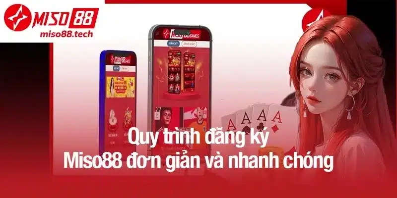 Quy trình đăng ký Miso88 đơn giản