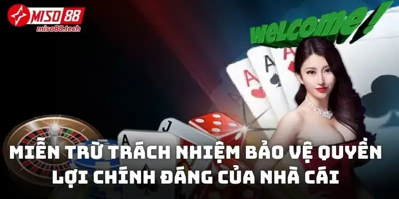 Miễn trừ trách nhiệm bảo vệ quyền lợi chính đáng của nhà cái