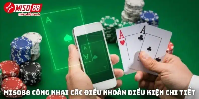 Miso88 công khai các điều khoản điều kiện chi tiết