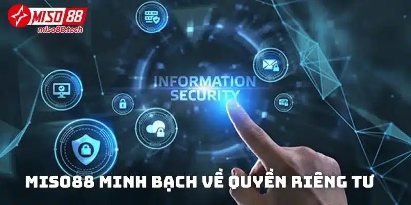 Miso88 minh bạch về quyền riêng tư được quy định rõ ràng