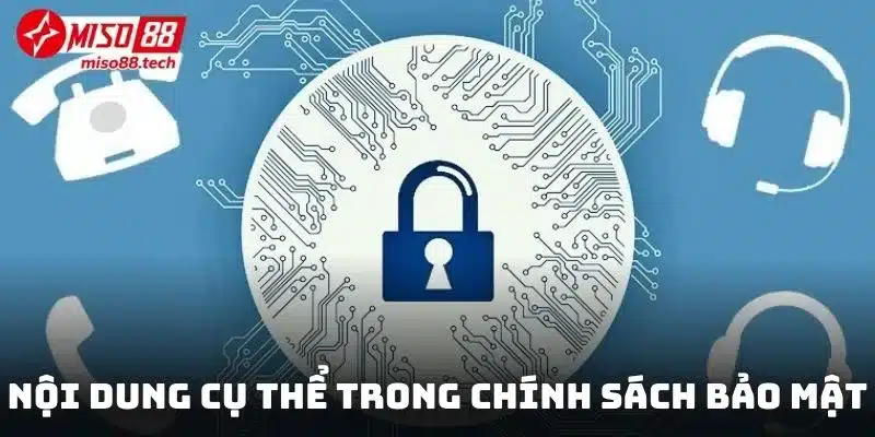 Nội dung cụ thể trong các điều khoản chính sách bảo mật