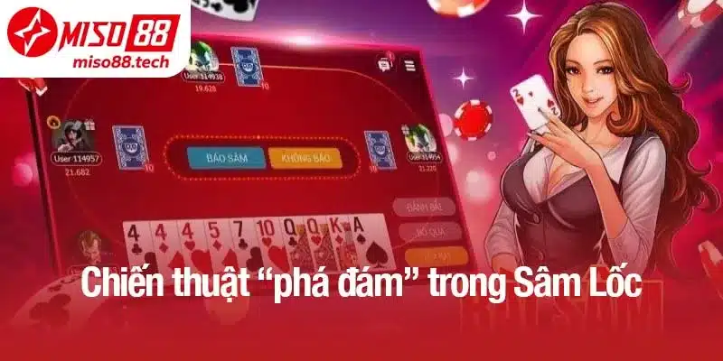 Chiến thuật “phá đám” trong Sâm Lốc