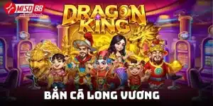 Bắn Cá Long Vương - Trò chơi được quan tâm hàng đầu hiện nay
