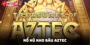 Nổ Hũ Kho Báu Aztec - Game Slot Kinh Điển Với 32400 Cách Thắng