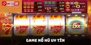 Game Nổ Hũ Uy Tín - Game Hay Đem Lại Tiền Thưởng Khủng