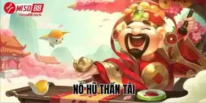 Nổ Hũ Thần Tài - Quay Slot Online, Gặp Thần Tài Tiền Mặt Mỗi Ngày