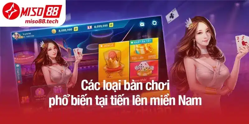 Các loại bàn chơi phổ biến tại tiến lên miền Nam