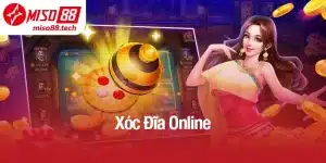 Xóc Đĩa Online - Kinh Nghiệm Đặt Cược An Toàn Tại Miso88